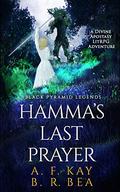 Hamma's Last Prayer by A.F. Kay