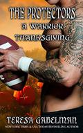 A Warrior Thanksgiving (The Protectors Series) Book #24 (The Protectors #20) by Teresa Gabelman