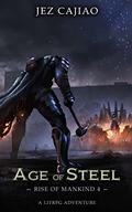Age of Steel: A LitRPG Dungeon Core Adventure by Jez Cajiao