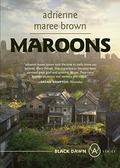 Maroons (Grievers #2) by Adrienne Maree Brown