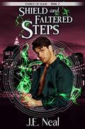 Shield and Faltered Steps by J.E. Neal
