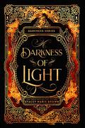 Darkness of Light- 10 year Anniversary by Stacey Marie Brown