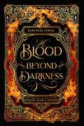 Blood Beyond Darkness- 10 year Anniversary by Stacey Marie Brown