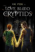 Love, Blood, and Cryptids by V.K. Fox