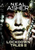 Lockdown Tales 2 by Neal Asher