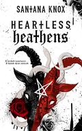 Heartless Heathens by Santana Knox