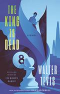 The King Is Dead: Stories by Walter Tevis