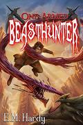 One-Armed Beasthunter 2 by E.M. Hardy