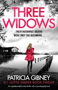 Three Widows (D.I. Lottie Parker #12) by Patricia Gibney