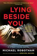 Lying Beside You (Cyrus Haven #3) by Michael Robotham