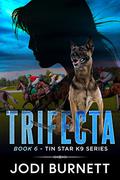 Trifecta (Tin Star K9 #6) by Jodi Burnett