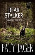 Bear Stalker: Gabriel Hawke Novel by Paty Jager