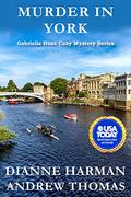 Murder in York: A Gabriella Hunt Cozy Mystery by Dianne Harman