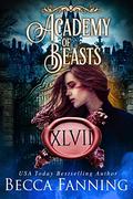 Academy Of Beasts XLVII: Shifter Romance by Becca Fanning