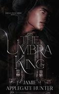 The Umbra King (Vincula Realm #1) by Jamie Applegate Hunter