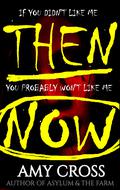 If You Didn't Like Me Then, You Probably Won't Like Me Now by Amy Cross