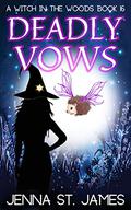 Deadly Vows (Witch in the Woods #16) by Jenna St. James