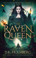 The Raven Queen (The Storyweaver Saga #2) by D.K. Holmberg
