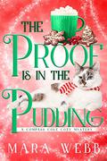 The Proof is in the Pudding by Mara Webb