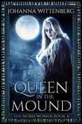 The Queen In The Mound (The Norsewomen #4) by Johanna Wittenberg
