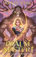 Realm Master 1: The Last Summoner by Dante King