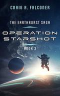 Operation Starshot (Earthburst Saga #3) by Craig A. Falconer