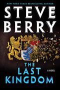 The Last Kingdom (Cotton Malone #17) by Steve Berry