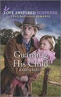 Guarding His Child by Karen Kirst