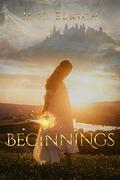 Beginnings: A Christian Fantasy Short Story Collection by M.H. Elrich