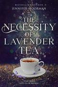 The Necessity of Lavender Tea: Mystic Water Series Book 2 by Jennifer Moorman
