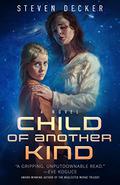 CHILD OF ANOTHER KIND by Steven Decker