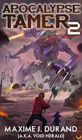 Apocalypse Tamer 2: A LitRPG Adventure (Apocalypse Tamer #2) by Maxime J. Durand