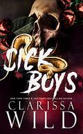 Sick Boys: A Dark Bully RH Romance by Clarissa Wild