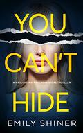 You Can't Hide by Emily Shiner