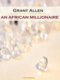 An African Millionaire by Grant Allen