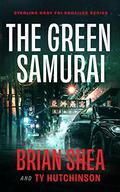 The Green Samurai by Brian Christopher Shea