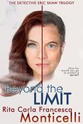 Beyond the Limit (Detective Eric Shaw #3) by Rita Carla Francesca Monticelli