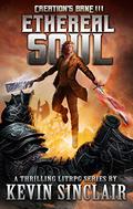 Ethereal Soul (Creation's Bane #3) by Kevin Sinclair