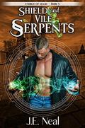 Shield and Vile Serpents by J.E. Neal