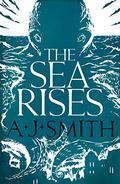 The Sea Rises by A.J. Smith