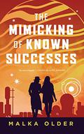 The Mimicking of Known Successes (Mossa & Pleiti #1) by Malka Ann Older