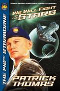 We Will Fight In The Stars: Tales of the 142nd Starborne by Patrick Thomas