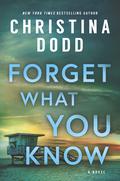 Forget What You Know (Last Seen in Gothic #2) by Christina Dodd