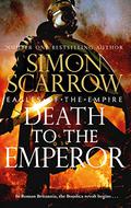 Death to the Emperor (Eagle #21) by Simon Scarrow