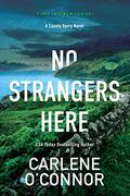 No Strangers Here (County Kerry Mystery #1) by Carlene O'Connor