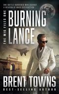 Burning Lance (The MI6 Files #1) by Brent Towns