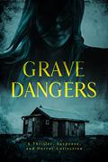Grave Dangers by Maegan Beaumont