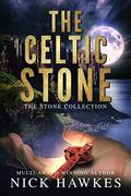 The Celtic Stone (The Stone Collection #5) by Nick Hawkes
