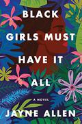 Black Girls Must Have It All (Black Girls Must Die Exhausted #3) by Jayne Allen