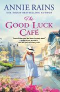 The Good Luck Cafe (Somerset Lake #4) by Annie Rains
